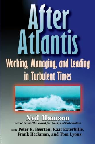cover image After Atlantis: Working, Managing, and Leading in Turbulent Times