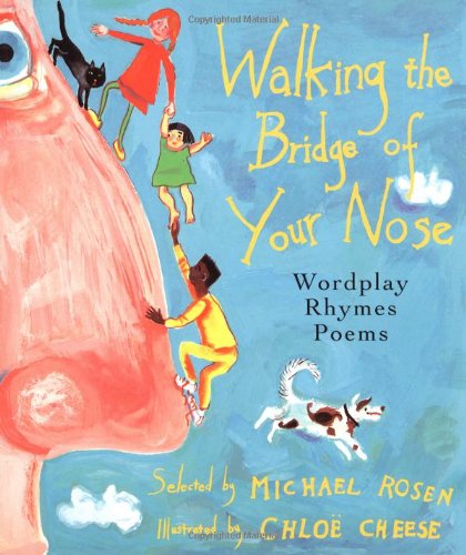 cover image Walking the Bridge of Your Nose: Wordplay Poems Rhymes