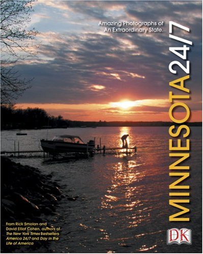 cover image Minnesota 24/7: 24 Hours. 7 Days. Extraordinary Images of One Week in Minnesota.