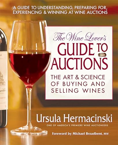 cover image The Wine Lover's Guide to Auctions: The Art & Science of Buying and Selling Wines