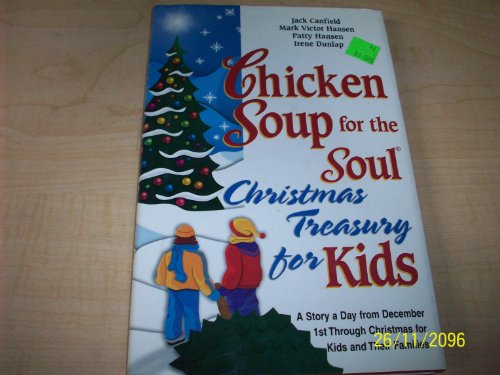 cover image Chicken Soup for the Soul Christmas Treasury for Kids: A Story a Day from December 1st Through Christmas for Kids and Their Families