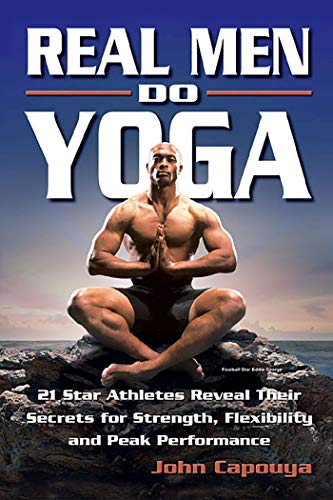cover image REAL MEN DO YOGA: 21 Star Athletes Reveal Their Secrets for Strength, Flexibility and Peak Performance