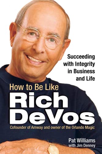 cover image HOW TO BE LIKE RICH DEVOS: Succeeding with Integrity in Business and Life