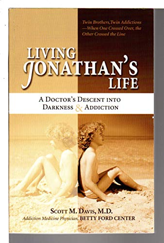 cover image Living Jonathan's Life: A Doctor's Descent Into Darkness & Addiction