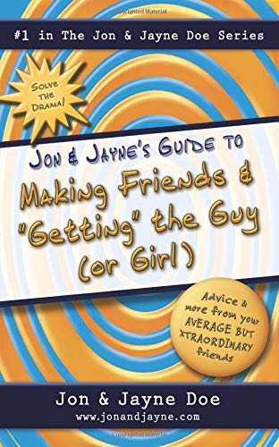 cover image Jon & Jayne’s Guide to Making Friends & “Getting” the Guy (or Girl)