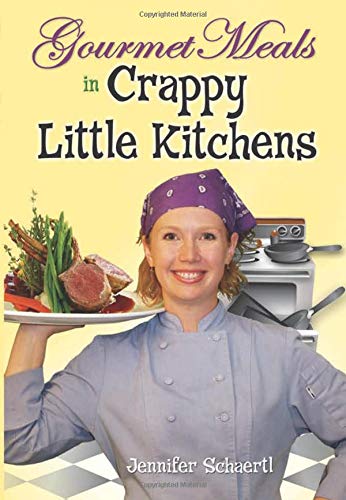 cover image Gourmet Meals in Crappy Little Kitchens