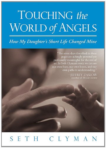 cover image Touching the World of Angels: How My Daughter's Short Life Changed Mine