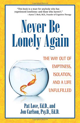 cover image Never Be Lonely Again: The Way Out of Emptiness, Isolation, and a Life Unfulfilled
