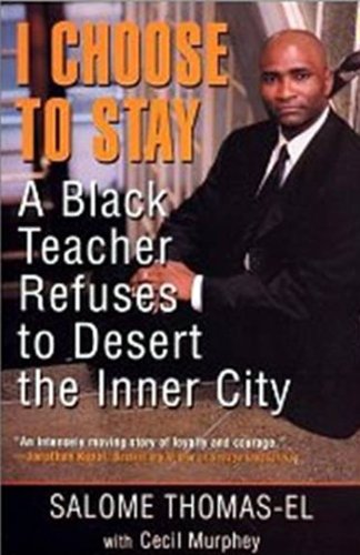 cover image I CHOOSE TO STAY: A Black Teacher Refuses to Desert the Inner City
