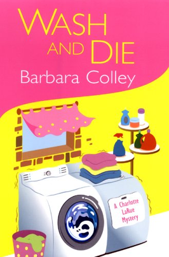 cover image Wash and Die: A Charlotte LaRue Mystery