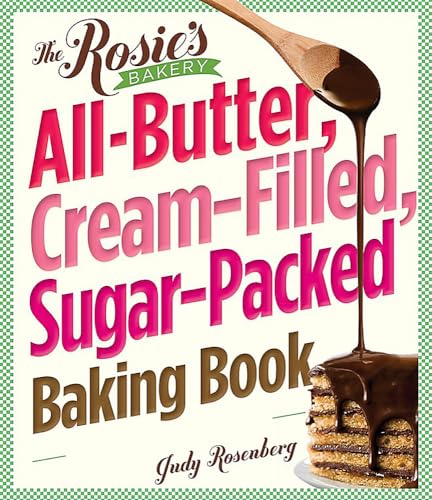 cover image The Rosie’s Bakery No Apologies Butter, Cream & Sugar Baking Book
