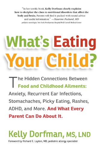 cover image What's Eating Your Child? The Hidden Connections Between Food and Childhood Ailments: Anxiety, Recurrent Ear Infections, Stomachaches, Picky Eating, Rashes, ADHD and More. And What Every Parent Can Do About It