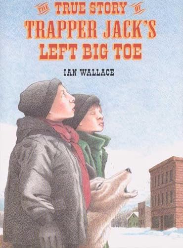 cover image THE TRUE STORY OF TRAPPER JACK'S LEFT BIG TOE