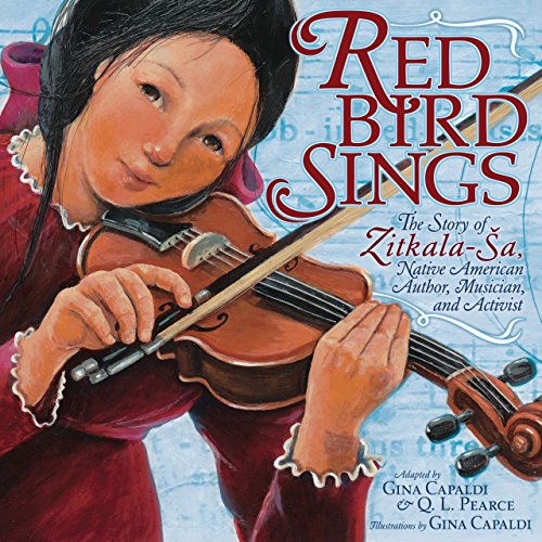 cover image Red Bird Sings: The Story of Zitkala-Sa, Native American Author, Musician, and Activist