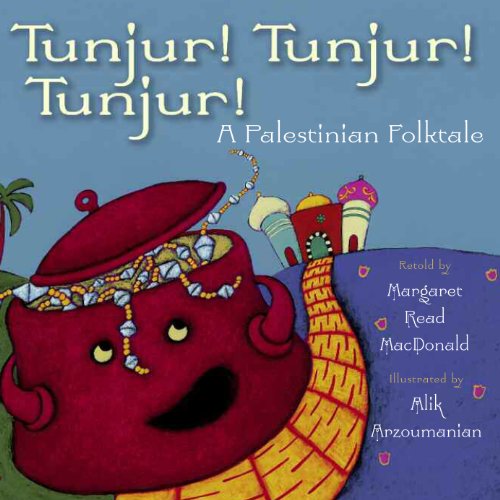 cover image Tunjur! Tunjur! Tunjur! A Palestinian Folktale