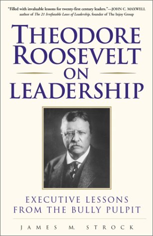 cover image THEODORE ROOSEVELT ON LEADERSHIP: Executive Lessons from an American Icon