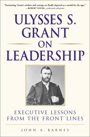 cover image ULYSSES S. GRANT ON LEADERSHIP: Executive Lessons from the Front Lines