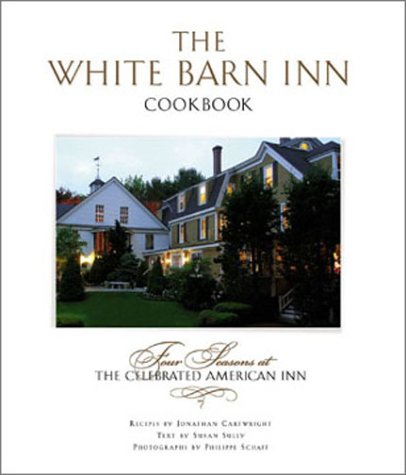 cover image THE WHITE BARN INN COOKBOOK: Four Seasons at the Celebrated American Inn