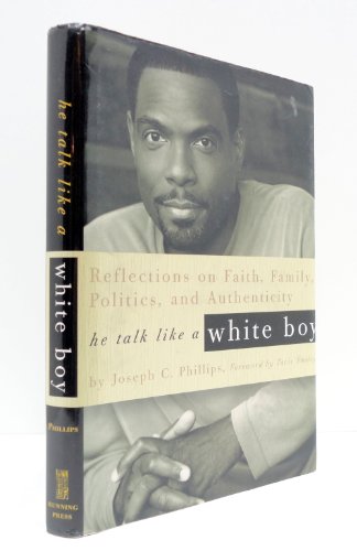 cover image He Talk Like a White Boy: Reflections on Faith, Family, Politics and Authenticity