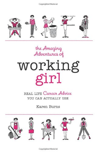 cover image The Amazing Adventures of Working Girl: Real-Life Career Advice You Can Actually Use