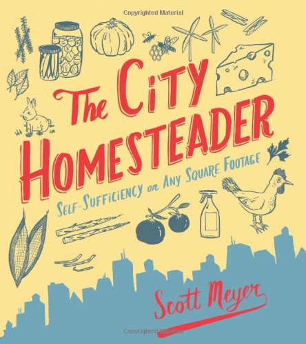 cover image The City Homesteader: Self-Sufficiency on Any Square Footage