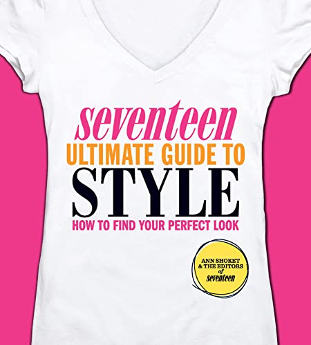 cover image Seventeen Ultimate Guide to Style: How to Find Your Perfect Look