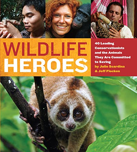cover image Wildlife Heroes: 40 Leading Conservationists and the Animals They Are Committed to Saving