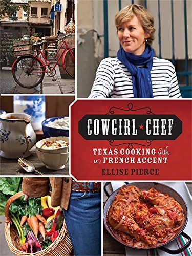 cover image Cowgirl Chef: Texas Cooking with a French Accent