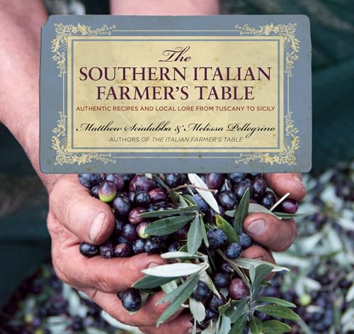 cover image The Southern Italian Farmer’s Table: Authentic Recipes and Lore from Tuscany to Sicily