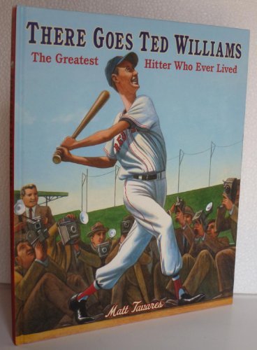 cover image There Goes Ted Williams: 
The Greatest Hitter Who Ever Lived