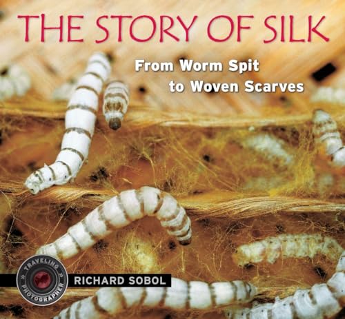 cover image The Story of Silk: From Worm Spit to Woven Scarves