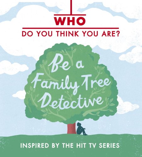 cover image Who Do You Think You Are? 
Be a Family Tree Detective