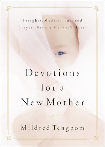 cover image Devotions for a New Mother: Insights, Meditations, and Prayers from a Mother's Heart