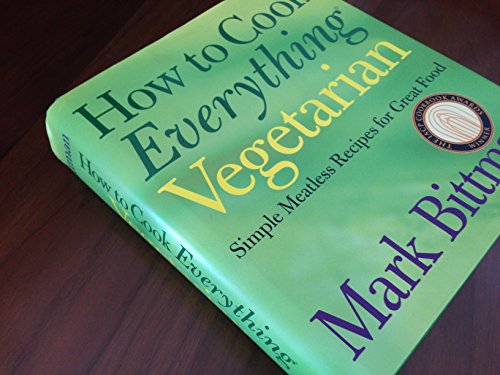 cover image How to Cook Everything Vegetarian: Simple Meatless Recipes for Great Food