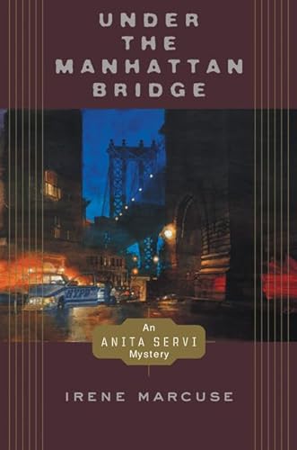 cover image UNDER THE MANHATTAN BRIDGE: An Anita Servi Mystery