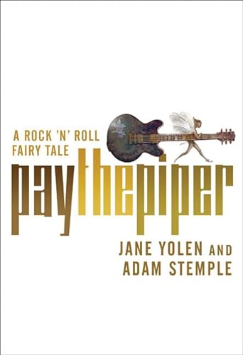 cover image Pay the Piper: A Rock 'n' Roll Fairy Tale