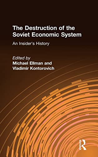 cover image The Destruction of the Soviet Economic System: An Insiders' History