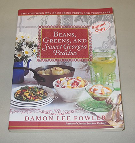 cover image Beans, Greens, and Sweet Georgia Peaches: The Southern Way of Cooking Fruits and Vegetables