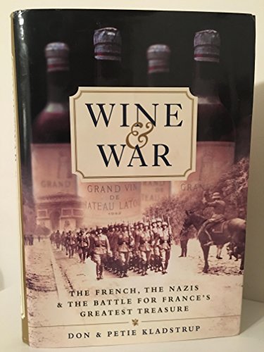 cover image WINE AND WAR: The French, the Nazis, and the Battle for France's Greatest Treasure