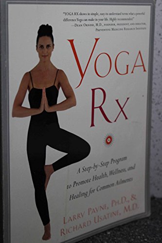 cover image Yoga RX: A Step-By-Step Program to Promote Health, Wellness, and Healing for Common Ailments