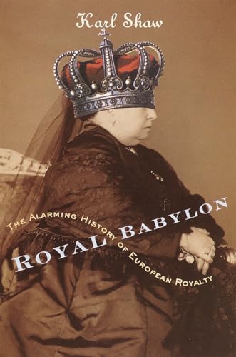 cover image ROYAL BABYLON: The Alarming History of European Royalty 
