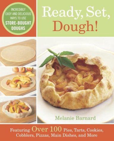 cover image Ready, Set, Dough!: Incredibly Easy and Delicious Ways to Use Store-Bought Doughs