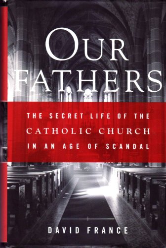 cover image OUR FATHERS: The Secret Life of the Catholic Church in an Age of Scandal