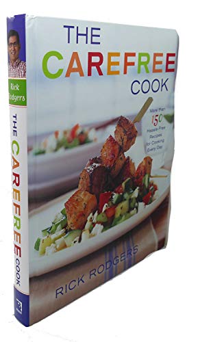 cover image THE CAREFREE COOK: More Than 150 Hassle-Free Recipes for Cooking Every Day