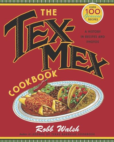 cover image THE TEX-MEX COOKBOOK: A History in Recipes and Photos