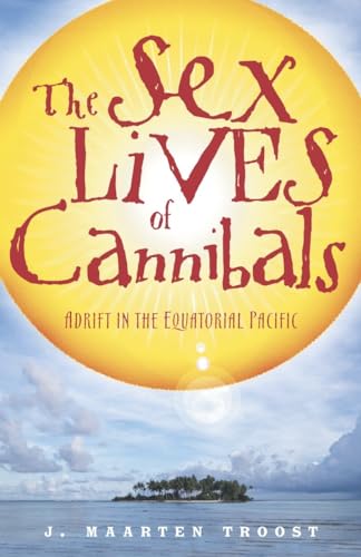 cover image THE SEX LIVES OF CANNIBALS: Adrift in the Equatorial Pacific