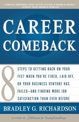 cover image CAREER COMEBACK: 8 Steps to Getting Back on Your Feet When You're Fired, Laid Off, or Your Business Venture Has Failed—and Finding More Job Satisfaction than Ever