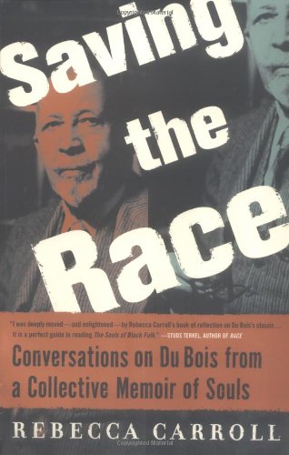 cover image Saving the Race: Conversations on Du Bois from a Collective Memoir of Souls