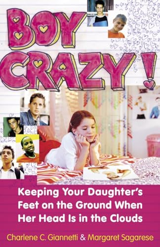 cover image Boy Crazy!: Keeping Our Daughter's Feet on the Ground When Her Head Is in the Clouds