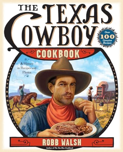 cover image The Texas Cowboy Cookbook: A History in Recipes and Photos